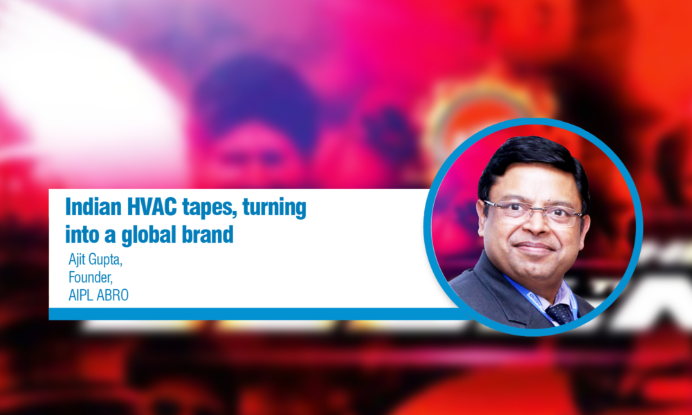 Indian HVAC tapes, turning into a global brand