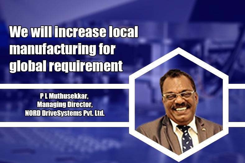 We will increase local manufacturing for global requirement