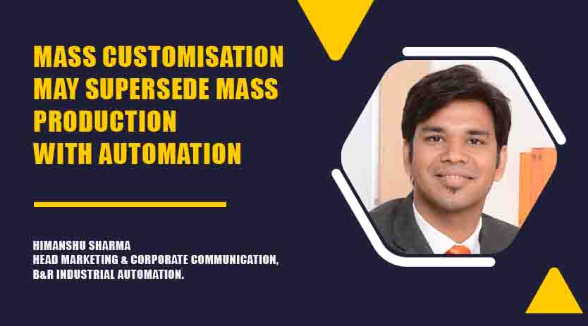 Mass customisation may supersede mass production with automation